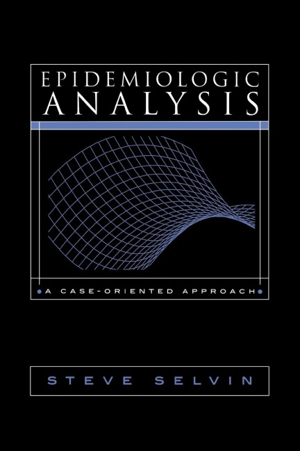 Epidemiologic Analysis: A Case-Oriented Approach