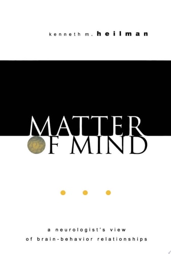 Matter of Mind A Neurologist's View of Brain-Behavior Relationships
