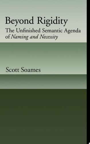 Beyond Rigidity The Unfinished Semantic Agenda of Naming and Necessity
