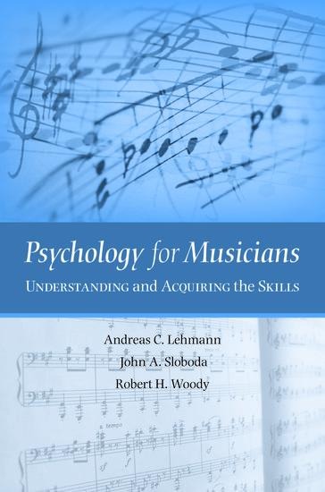 Psychology for Musicians: Understanding and Acquiring the Skills