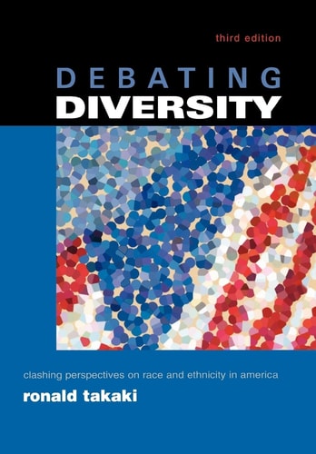 Debating Diversity Clashing Perspectives on Race and Ethnicity in America