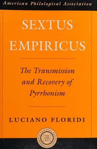 Sextus Empiricus The Transmission and Recovery of Pyrrhonism