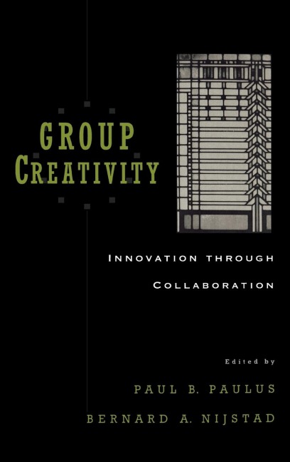 Group Creativity: Innovation Through Collaboration