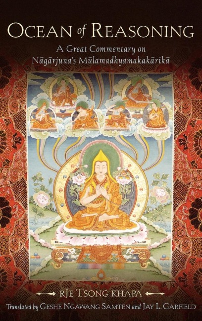 Ocean of Reasoning: A Great Commentary on N=ag=arjunas M=ulamadhyamakak=arik=a