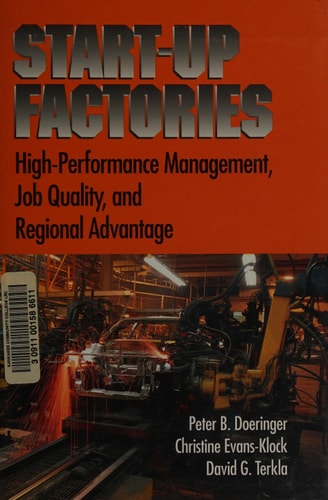 Start-up Factories High Performance Management, Job Quality, and Regional Advantage