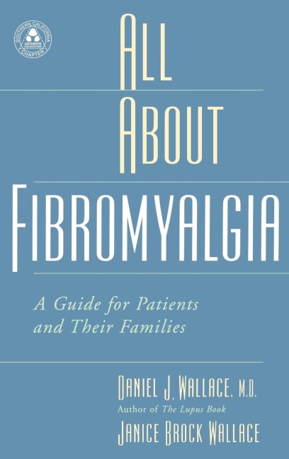 All about Fibromyalgia: A Guide for Patients and Their Families