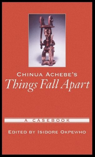 Chinua Achebe's Things Fall Apart A Casebook