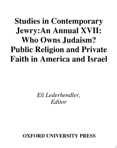 Who Owns Judaism? Public Religion and Private Faith in America and Israel