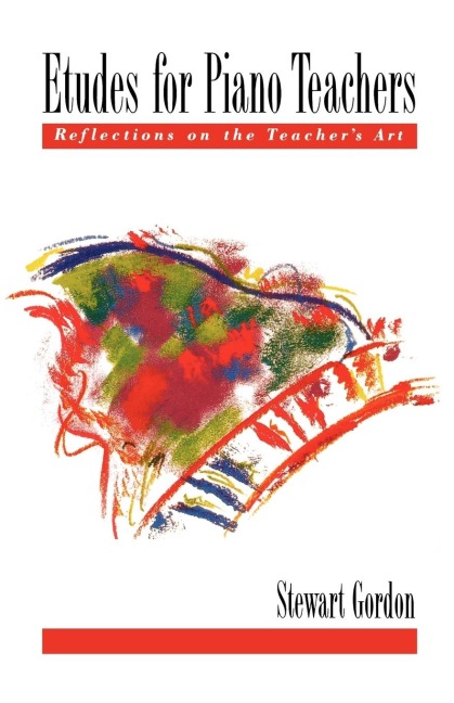 Etudes for Piano Teachers: Reflections on the Teachers Art