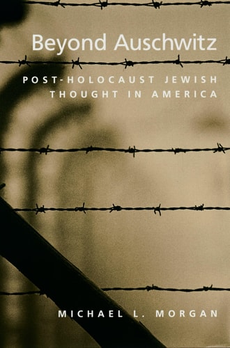 Beyond Auschwitz Post-Holocaust Jewish Thought in America