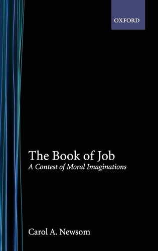 The Book of Job:A Contest of Moral Imaginations A Contest of Moral Imaginations