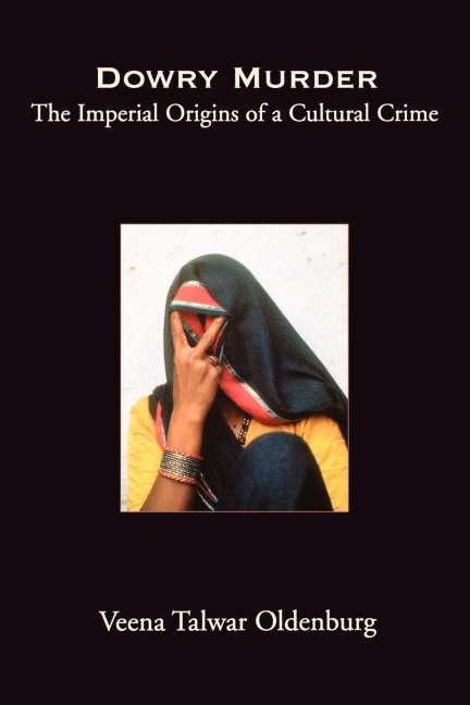 Dowry Murder: The Imperial Origins of a Cultural Crime