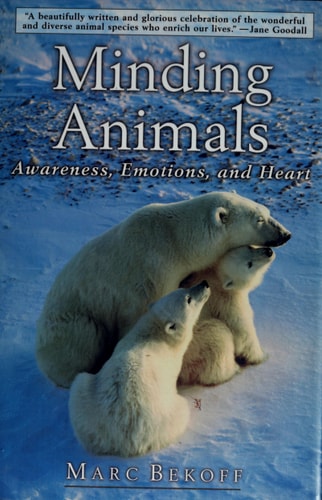 Minding Animals Awareness, Emotions, and Heart
