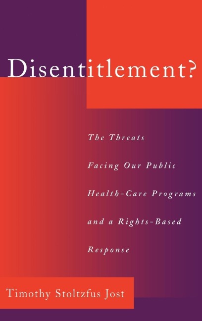 Disentitlement?: The Threats Facing Our Public Health Care Programs and a Right-Based Response