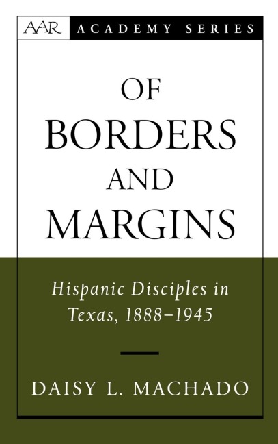 Of Borders and Margins: Hispanic Disciples in Texas, 1888-1945