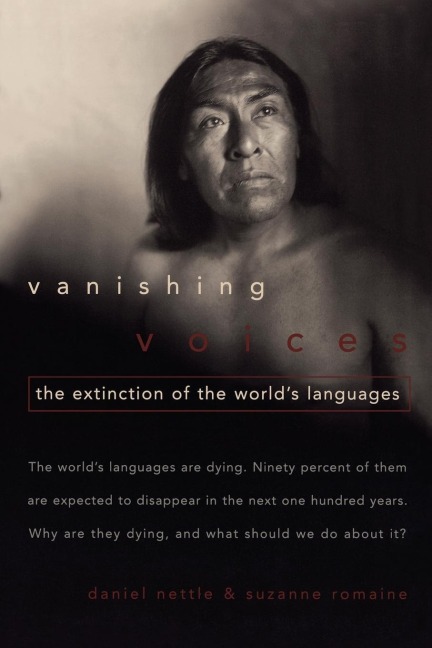 Vanishing Voices: The Extinction of the Worlds Languages