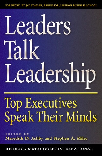 Leaders Talk Leadership Top Executives Speak Their Minds