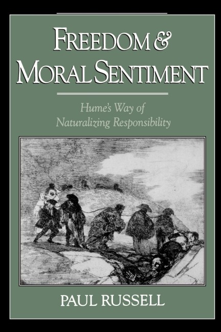 Freedom and Moral Sentiment: Humes Way of Naturalizing Responsibility