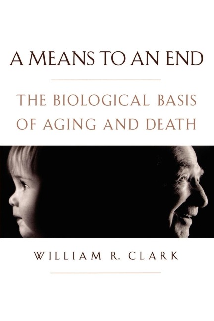 A Means to an End: The Biological Basis of Aging and Death
