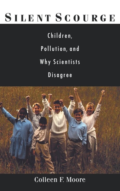 Silent Scourge: Children, Pollution, and Why Scientists Disagree