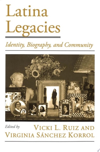 Latina Legacies Identity, Biography, and Community