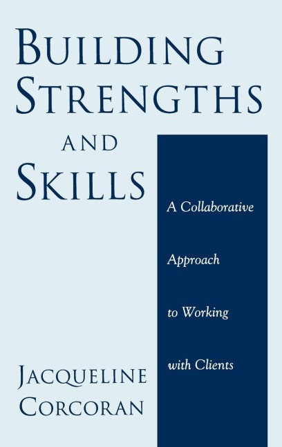 Building Strengths and Skills: A Collaborative Approach to Working with Clients