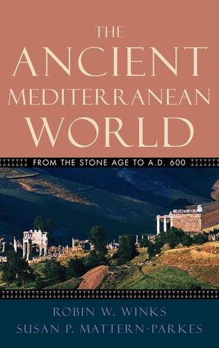 The Ancient Mediterranean World From the Stone Age to A.D. 600