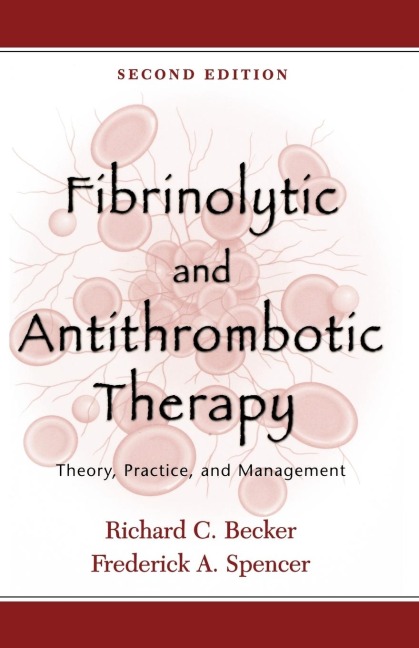 Fibrinolytic and Antithrombotic Therapy: Theory, Practice, and Management