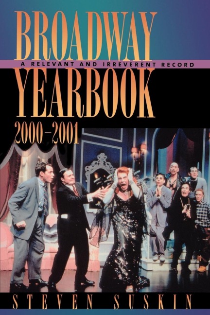 Broadway Yearbook 2000-2001: A Relevant and Irreverent Record