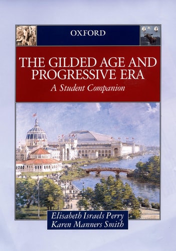 The Gilded Age & Progressive Era A Student Companion