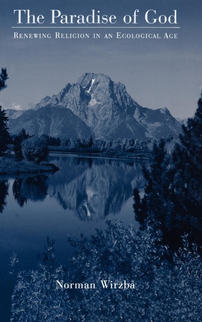 The Paradise of God: Renewing Religion in an Ecological Age