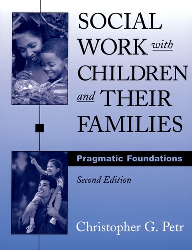 Social Work with Children and Their Families Pragmatic Foundations