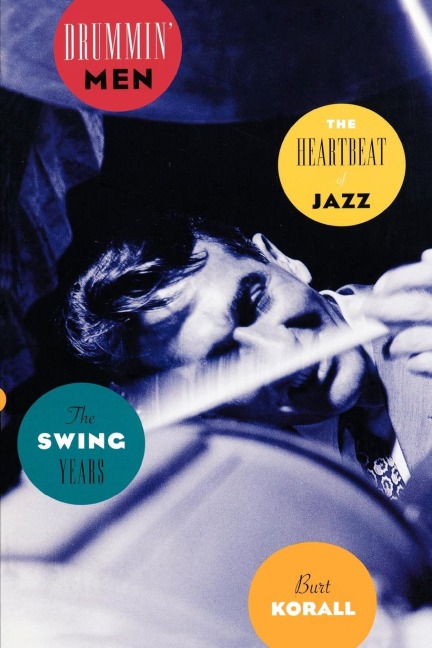 Drummin Men: The Heartbeat of Jazz, the Swing Years