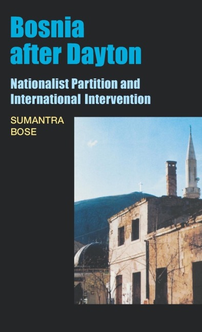 Bosnia After Dayton: Nationalist Partition and International Intervention