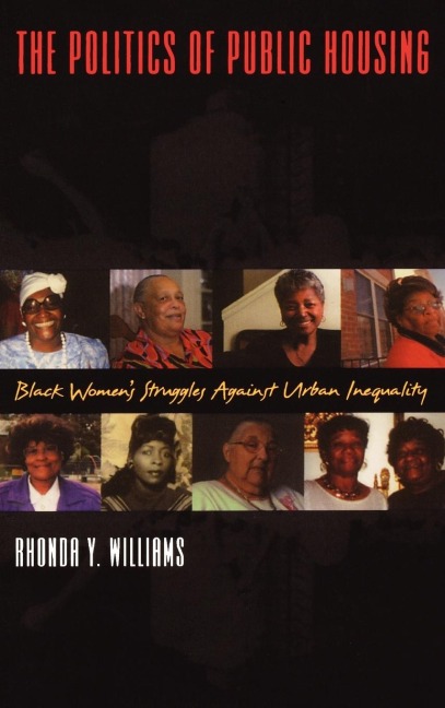 The Politics of Public Housing: Black Womens Struggles Against Urban Inequality