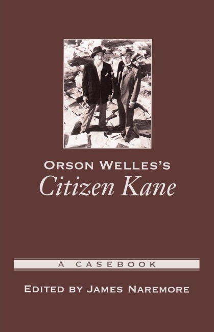 Orson Welless Citizen Kane: A Casebook