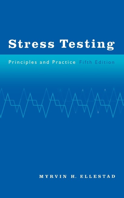 Stress Testing: Principles and Practice, 5th Edition