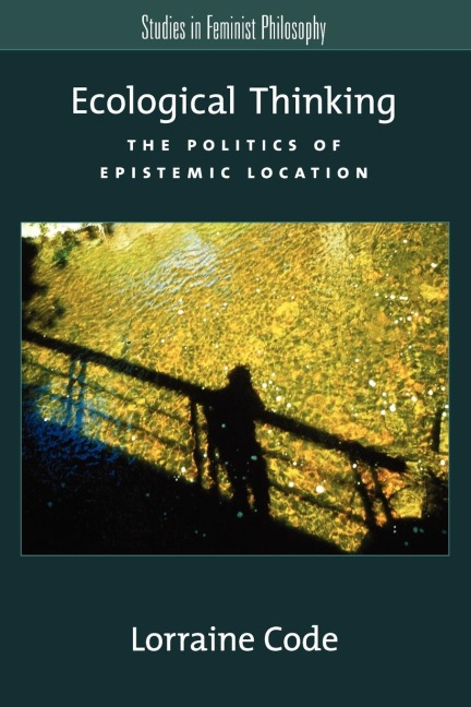 Ecological Thinking: The Politics of Epistemic Location