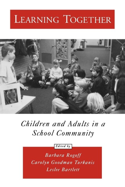 Learning Together: Children and Adults in a School Community