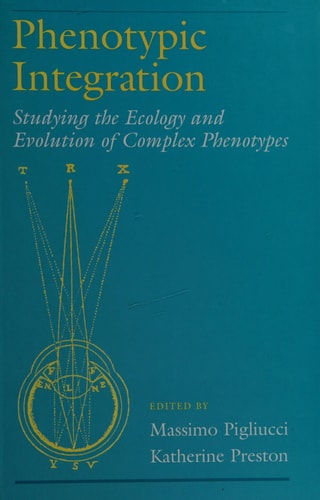 Phenotypic Integration Studying the Ecology and Evolution of Complex Phenotypes