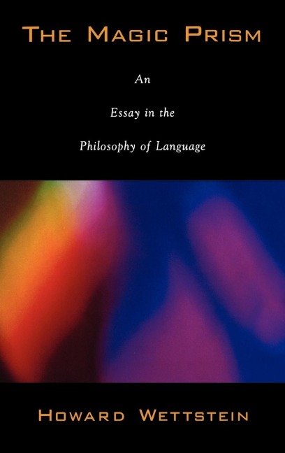 The Magic Prism: An Essay in the Philosophy of Language