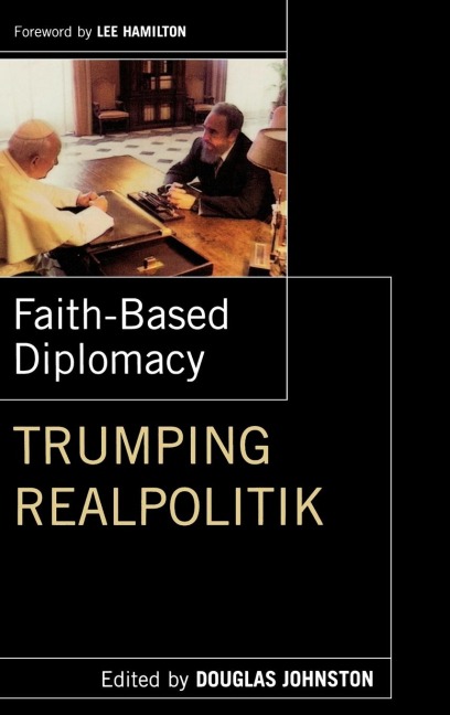 Faith-Based Diplomacy: Trumping Realpolitik