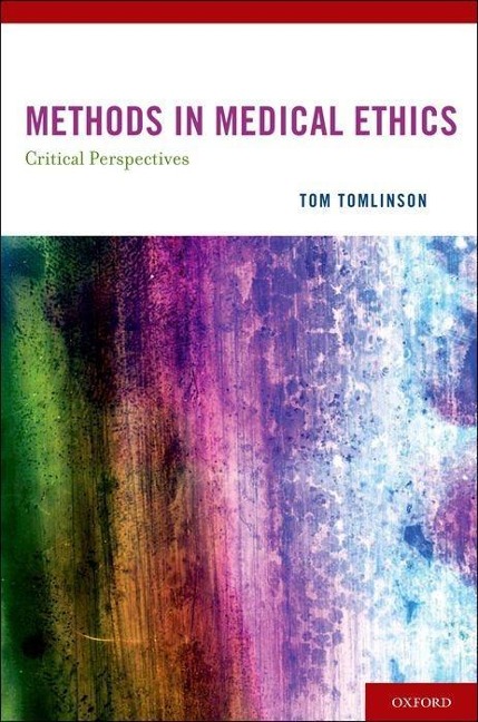 Methods in Medical Ethics: Critical Perspectives