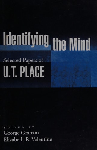 Identifying the Mind Selected Papers of U.T. Place