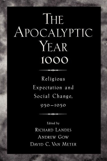 The Apocalyptic Year 1000: Religious Expectaton and Social Change, 950-1050
