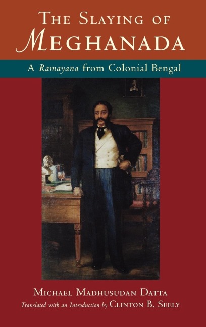 The Slaying of Meghanada: A Ramayana from Colonial Bengal