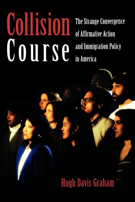 Collision Course: The Strange Convergence of Affirmative Action and Immigration Policy in America