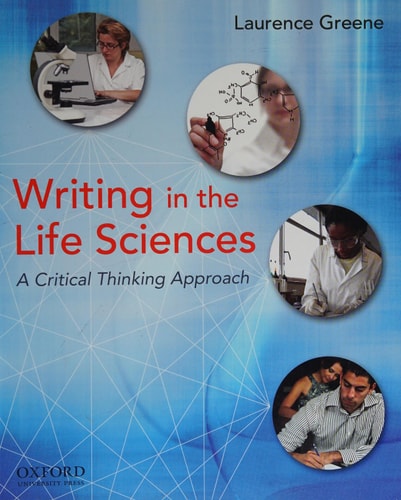 Writing in the Life Sciences A Critical Thinking Approach