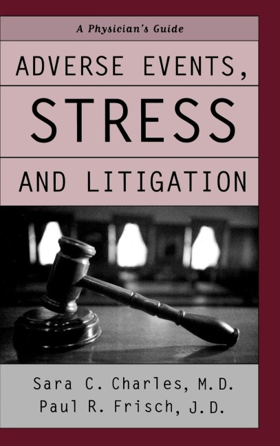 Adverse Events, Stress, and Litigation: A Physicians Guide