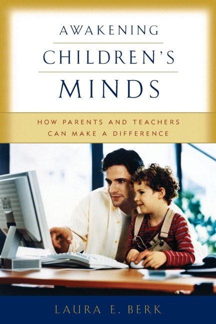 Awakening Childrens Minds: How Parents and Teachers Can Make a Difference